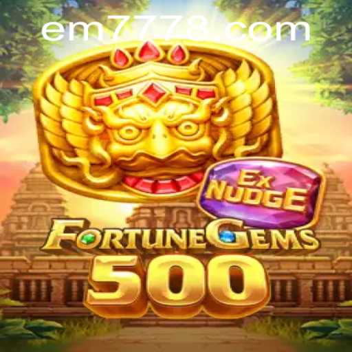 The Exciting World of FortuneGems500: Exploring EM777
